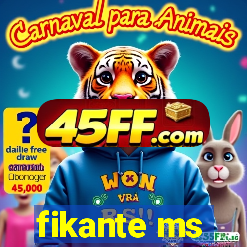 fikante ms